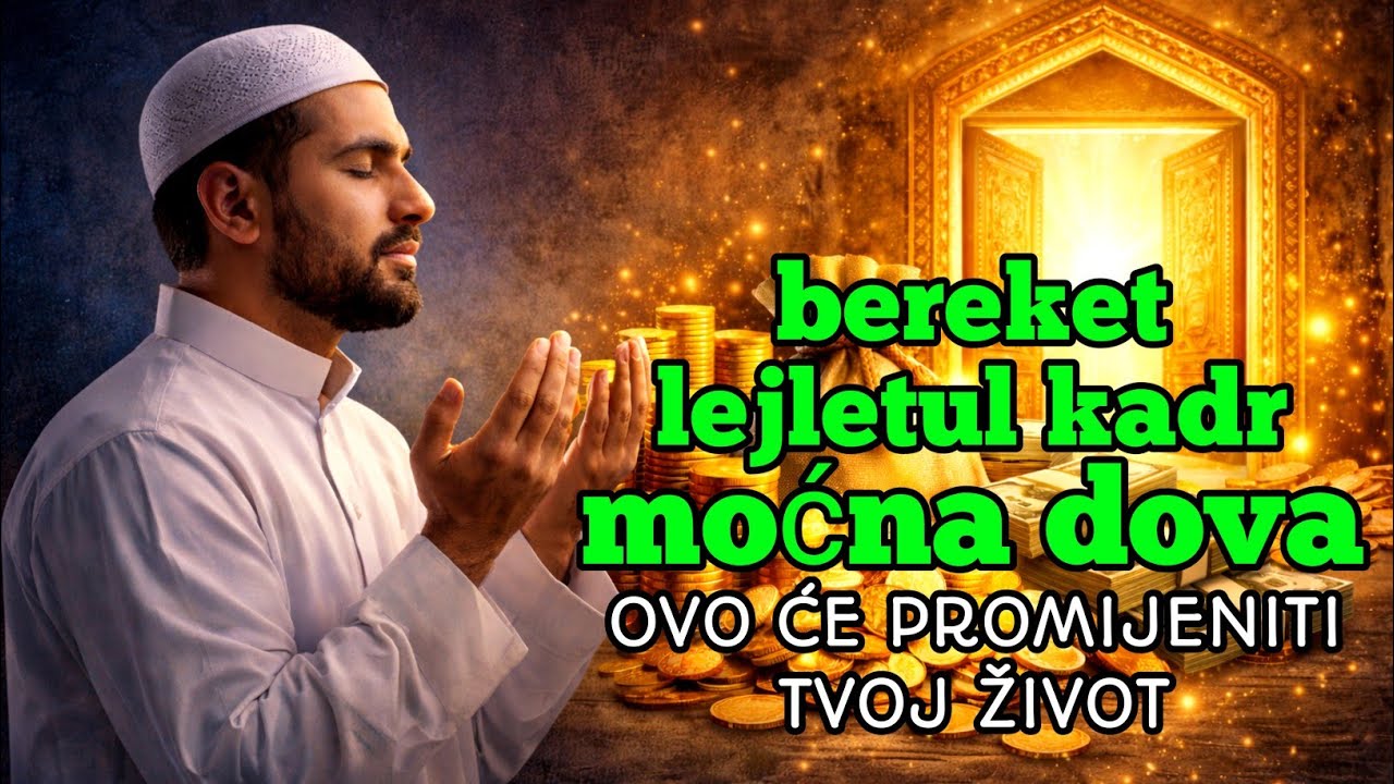 Moćna dova Lejletul Kadr | Moli se sada | Dova za bereket koja može promijeniti tvoj život, inšallah