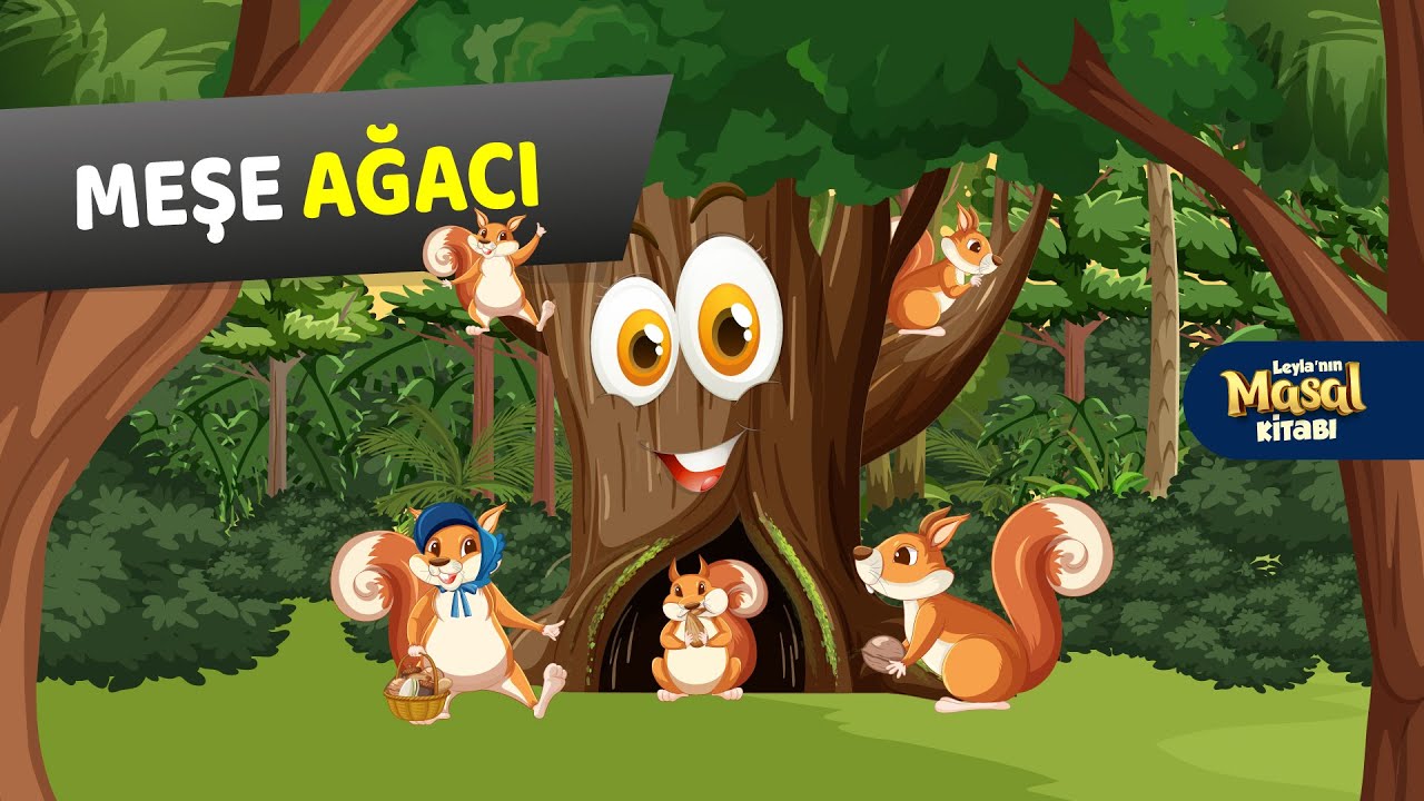 Meşe Ağacı | Leyla'nın Masal Kitabı