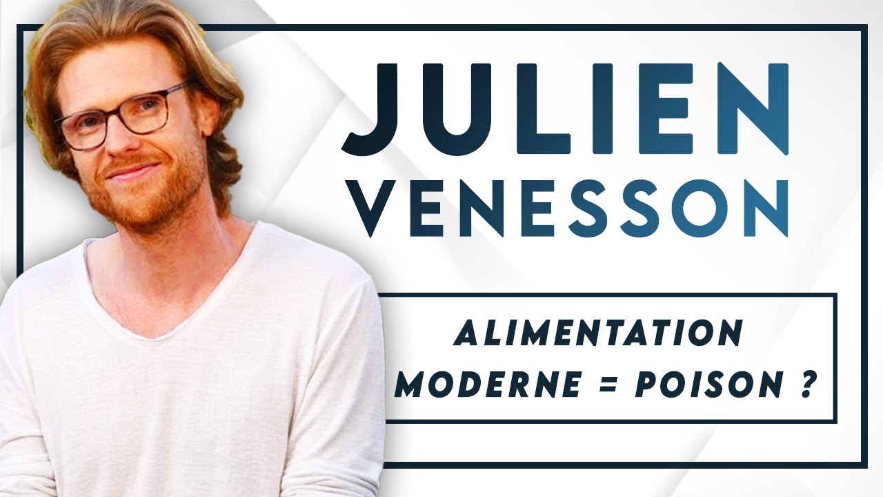 #48 Julien Venesson - Comment éviter de s'empoisonner avec l'alimentation moderne