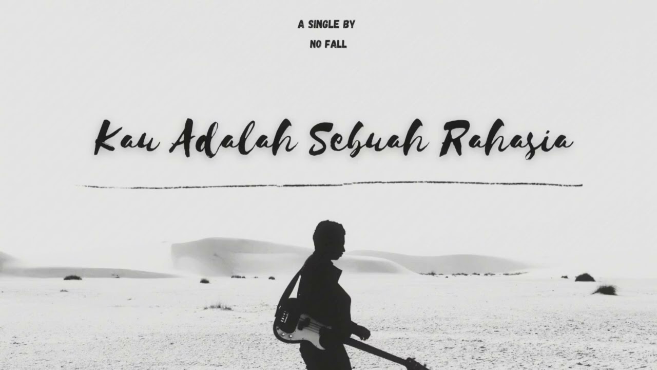 No Fall - Kau Adalah Sebuah Rahasia (Offical Audio)