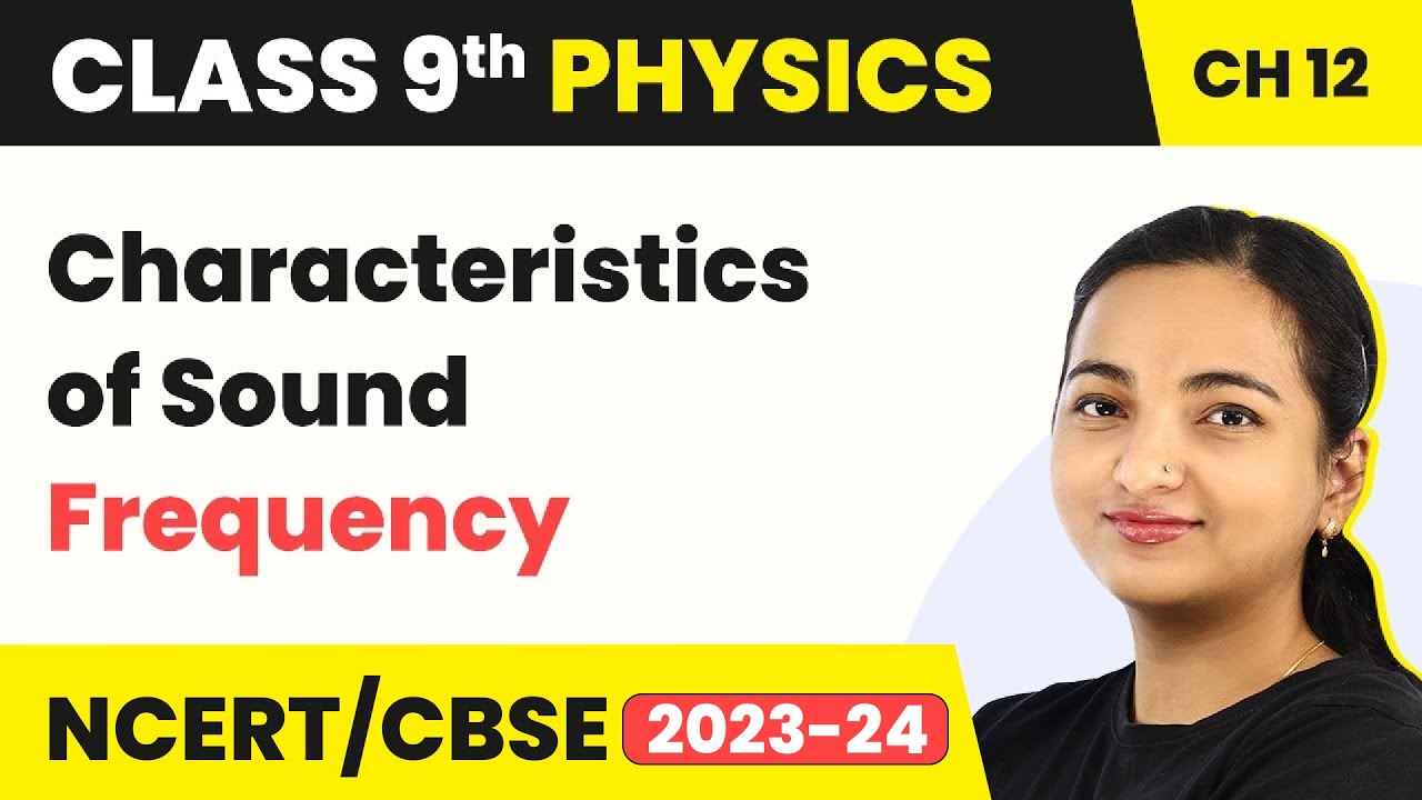 Characteristics of Sound (Frequency) - Sound | Class 9 Physics