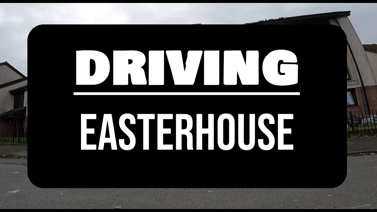 [4K] A Drive Around Easterhouse, Glasgow