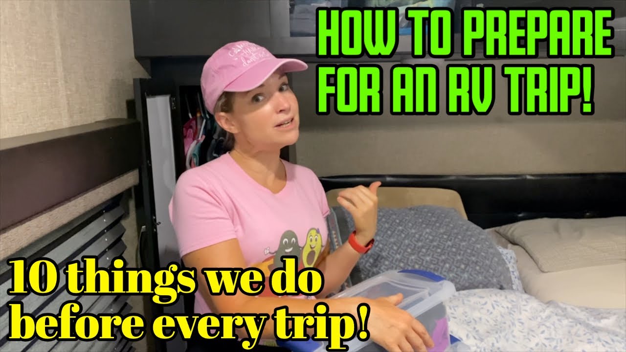 How to prepare for an RV trip | 10 things to do when going on an RV trip