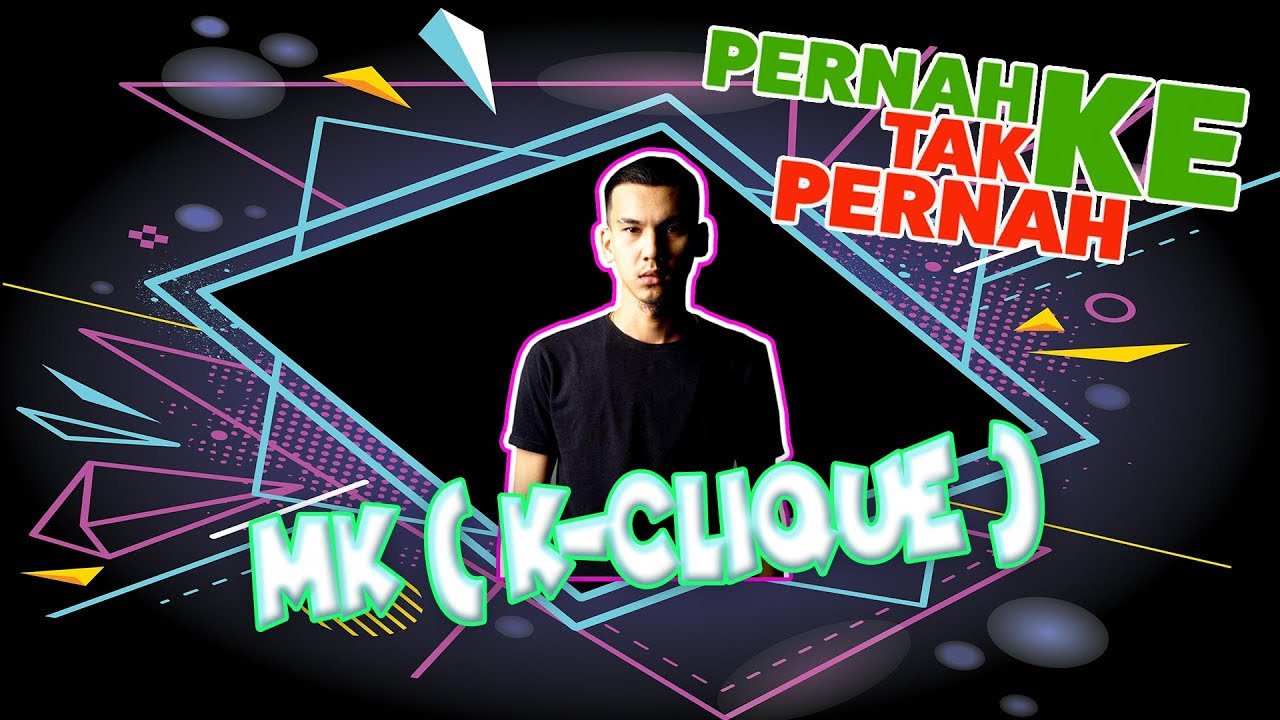 #PernahKeTakPernah - MK ( K-CLIQUE ) pernah kena GAME dengan gadis?!