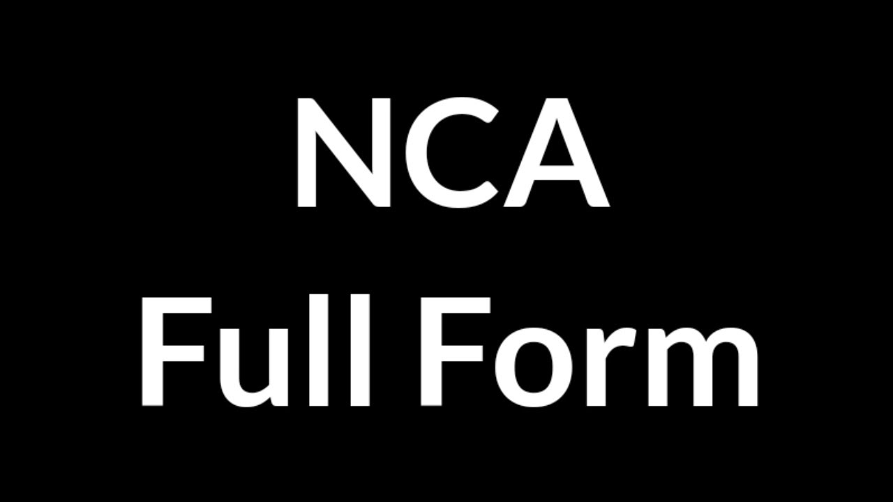 NCA Full Form || NCA || Full Form || NCA Meaning