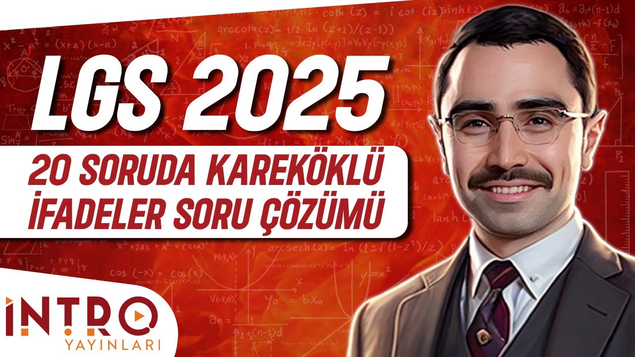 20 Soruda Kareköklü İfadeler | LGS 2025 Matematik Soru Çözümü
