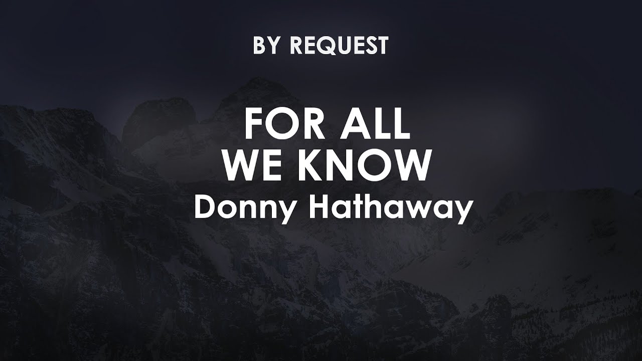 For All We Know | Donny Hathaway