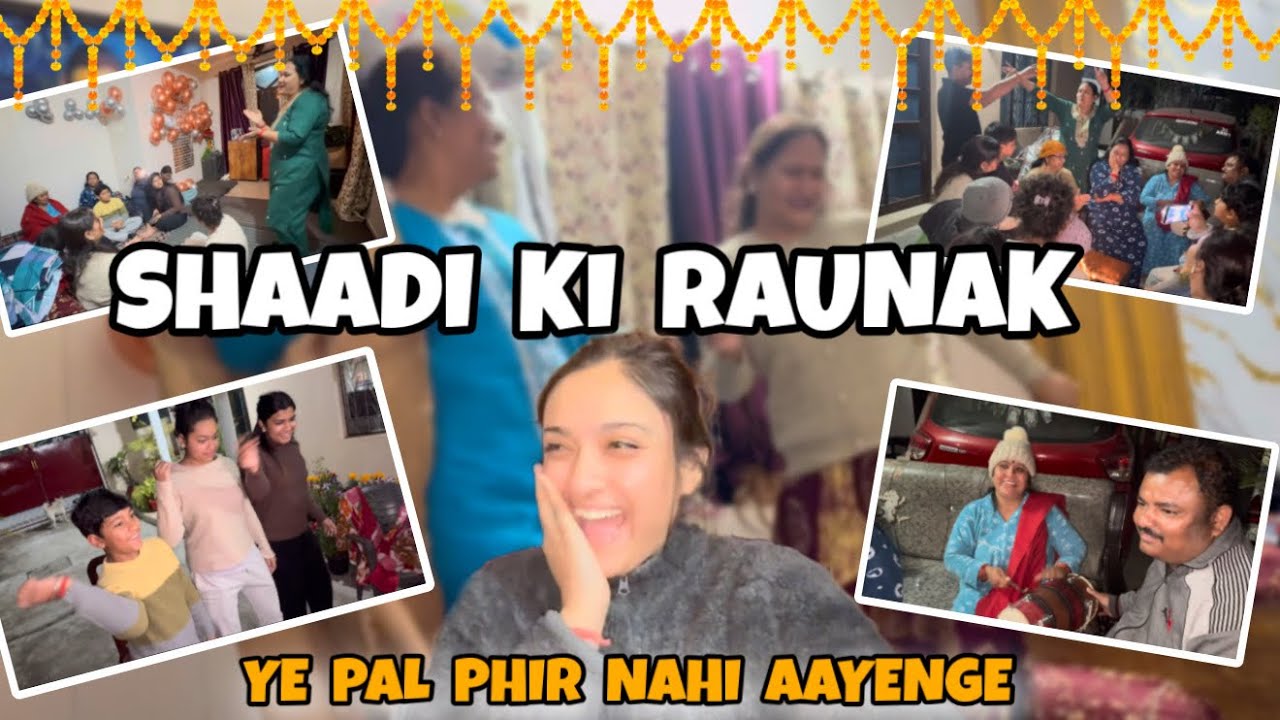 Shaadi Ke Baad Ye Sab Kuch Bahut Miss Karungi 🥺| Shadi wale ghar ki raunak | dance nd dholak night 💃