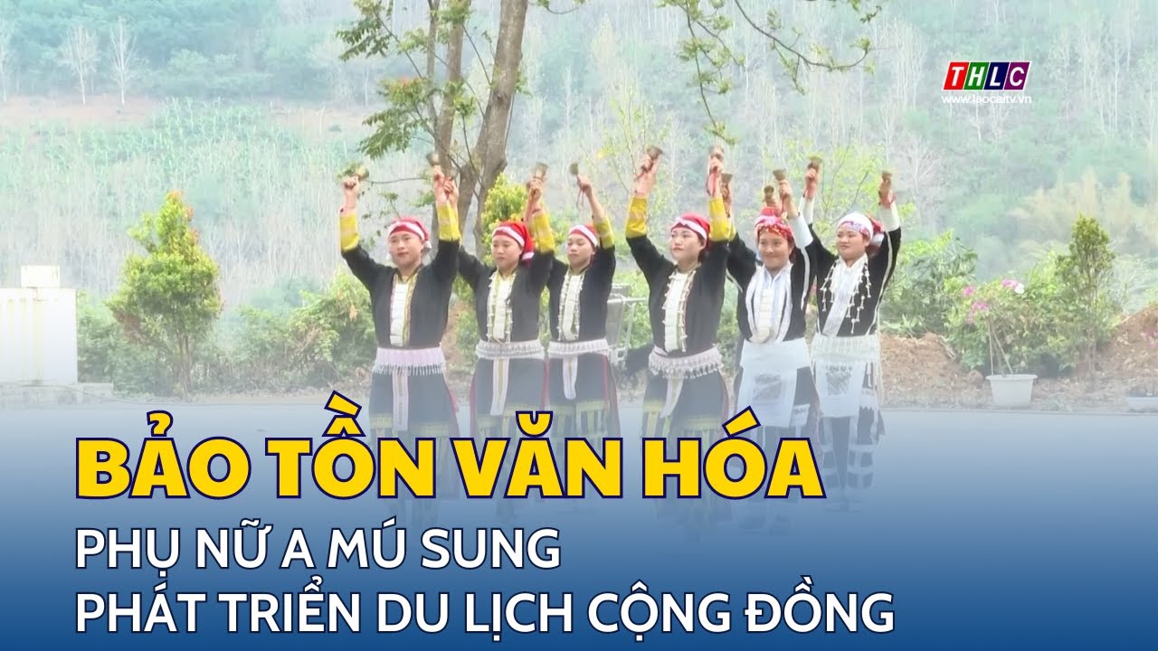Phụ nữ A M&uacute; Sung bảo tồn văn h&oacute;a gắn với ph&aacute;t triển du lịch cộng đồng | THLC