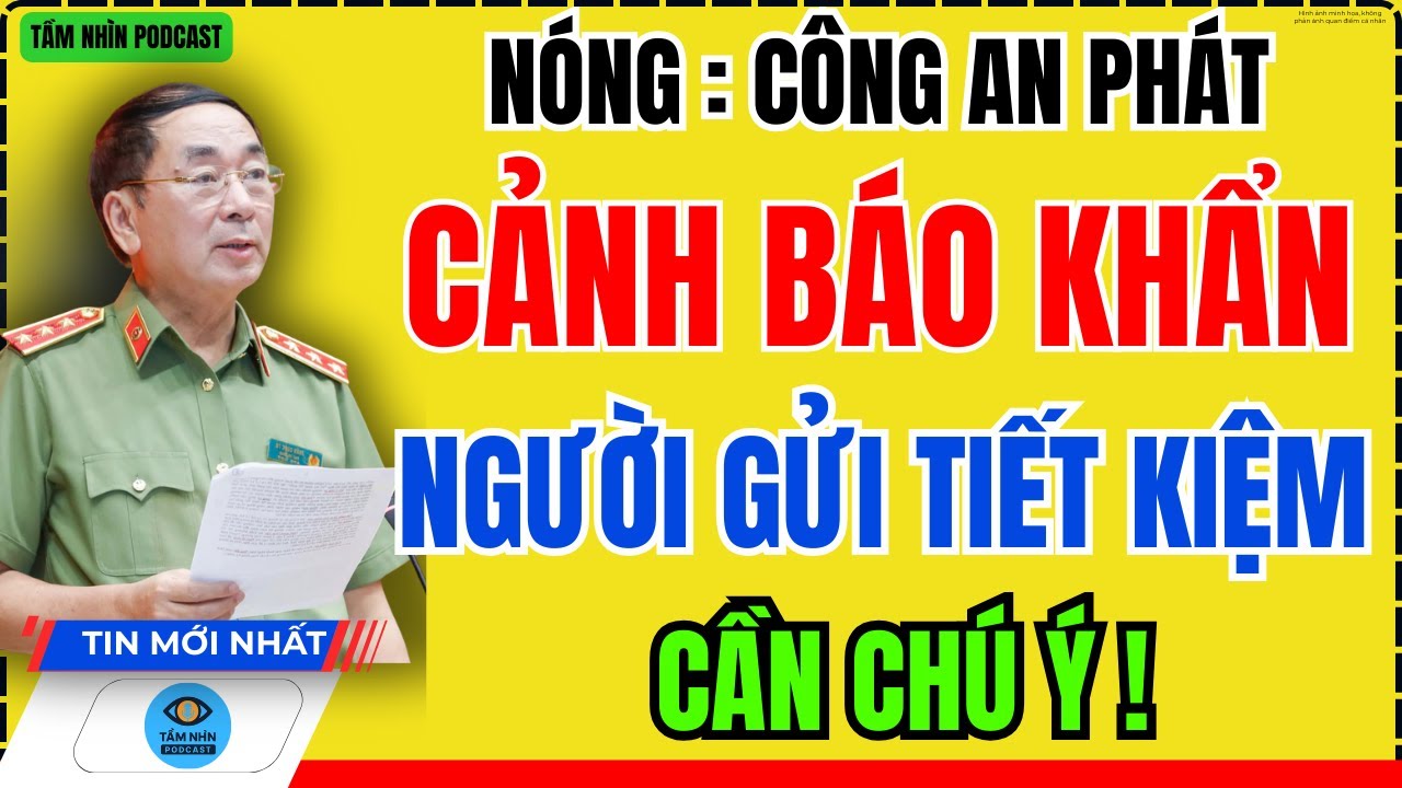Tin Nóng : Công An Cảnh Báo Người Gửi Tiền Tiết Kiệm Cần Đặc Biệt Lưu Ý