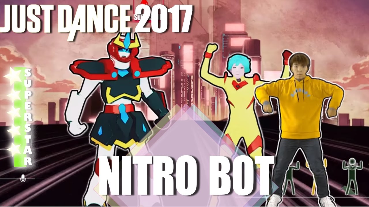 🌟 Just Dance 2017 Unlimited: Nitro Bot - Sentai Express - superstar 🌟