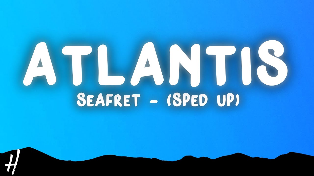 Seafret - Atlantis (Extra Sped-up Version) (Lyrics)