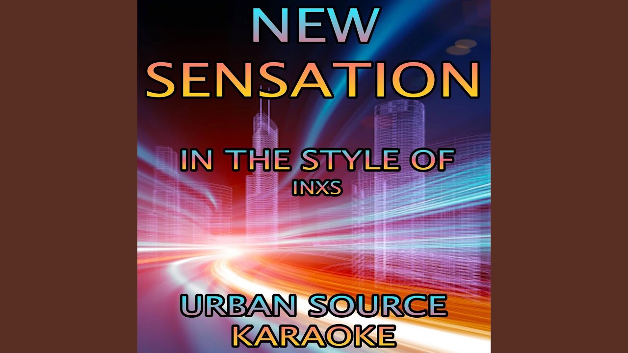 New Sensation (In The Style Of INXS)