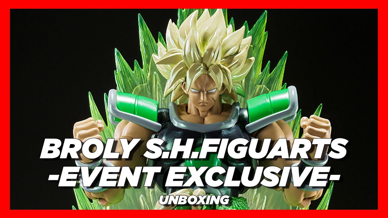 Broly S.H.Figuarts -Event Exclusive- Unboxing
