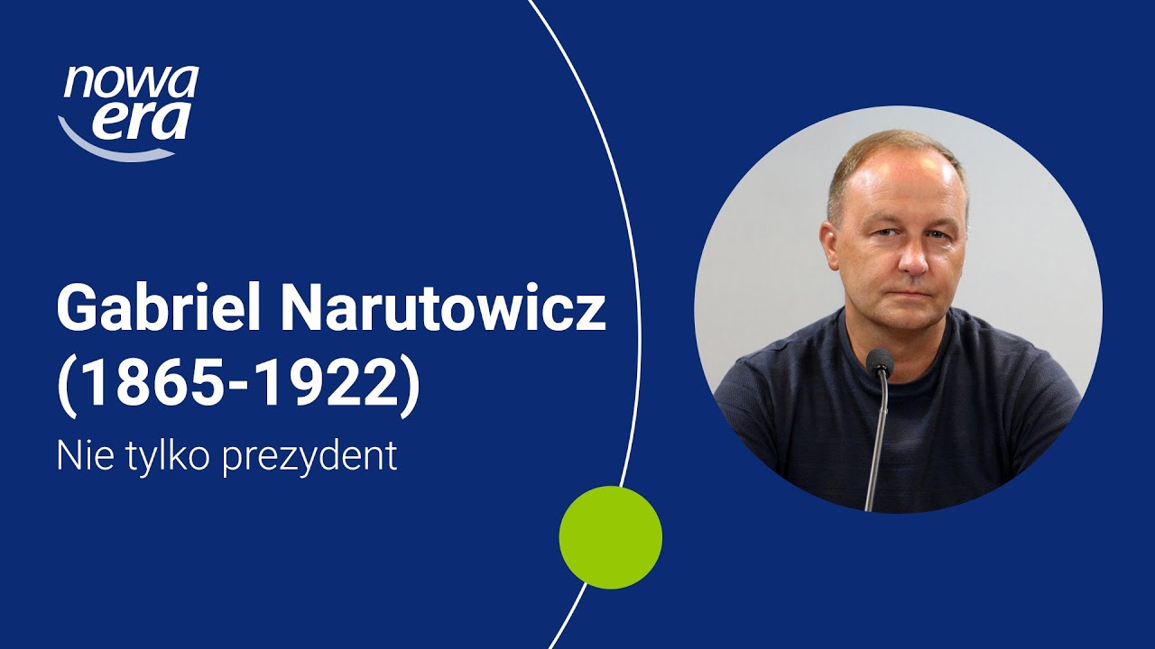 Gabriel Narutowicz (1865-1922). Nie tylko prezydent