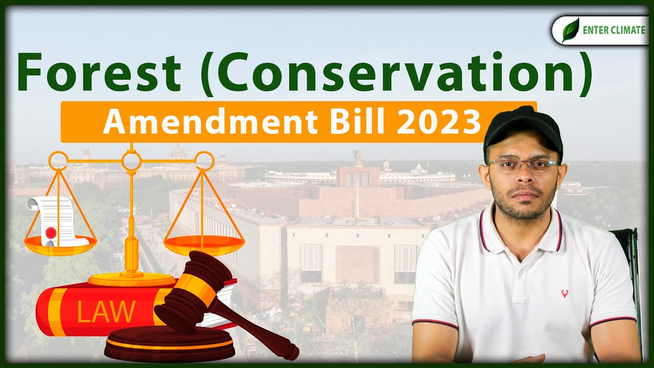 Forest (Conservation) Amendment Bill 2023 | Enterclimate