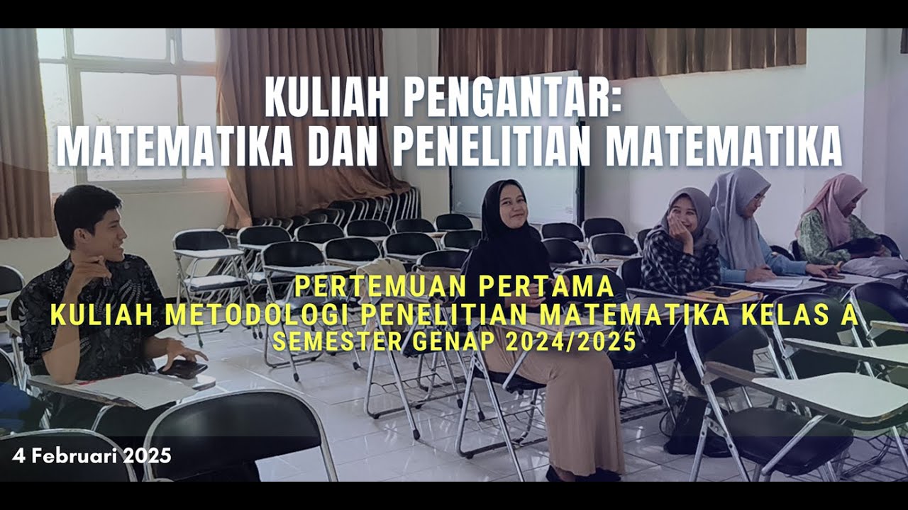 Matematika dan Penelitian Matematika | Metodologi Penelitian Matematika Kelas A Pert 1 (4 Feb 2025)