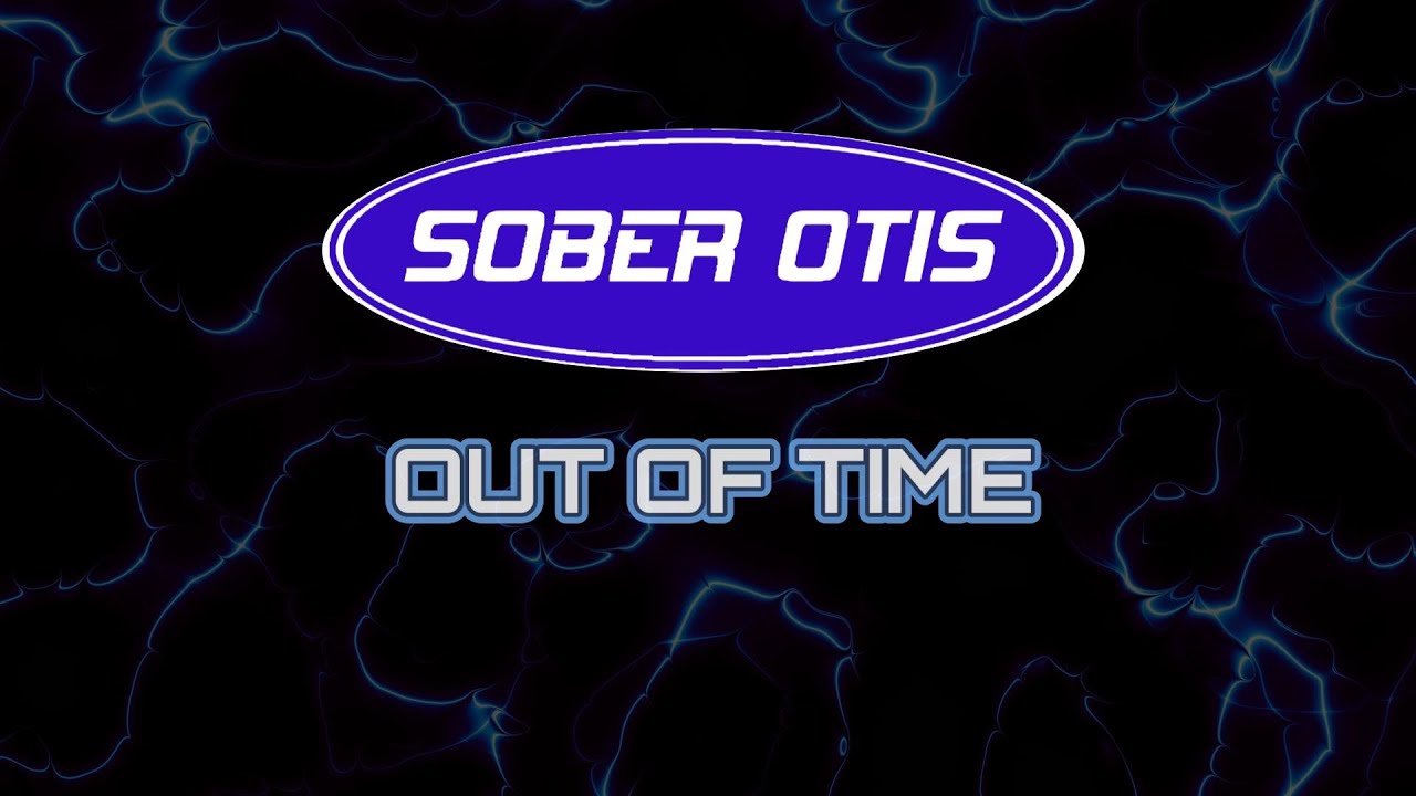 SOBER OTIS - 'OUT OF TIME' from 2004's 'Last Call' ep