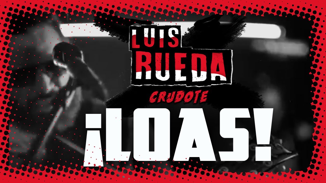 &iexcl;LOAS! - Luis Rueda - EpCrudote