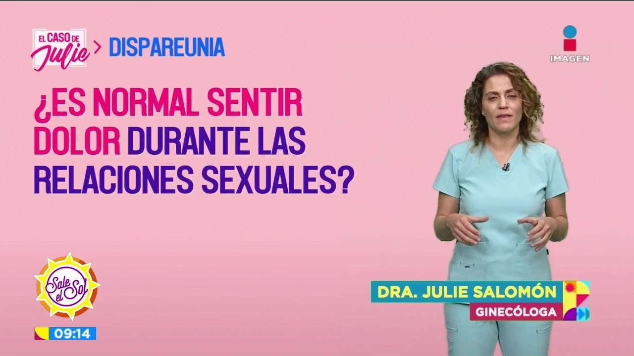 &iquest;Sientes dolor despu&eacute;s de tener relaciones? | Sale el Sol