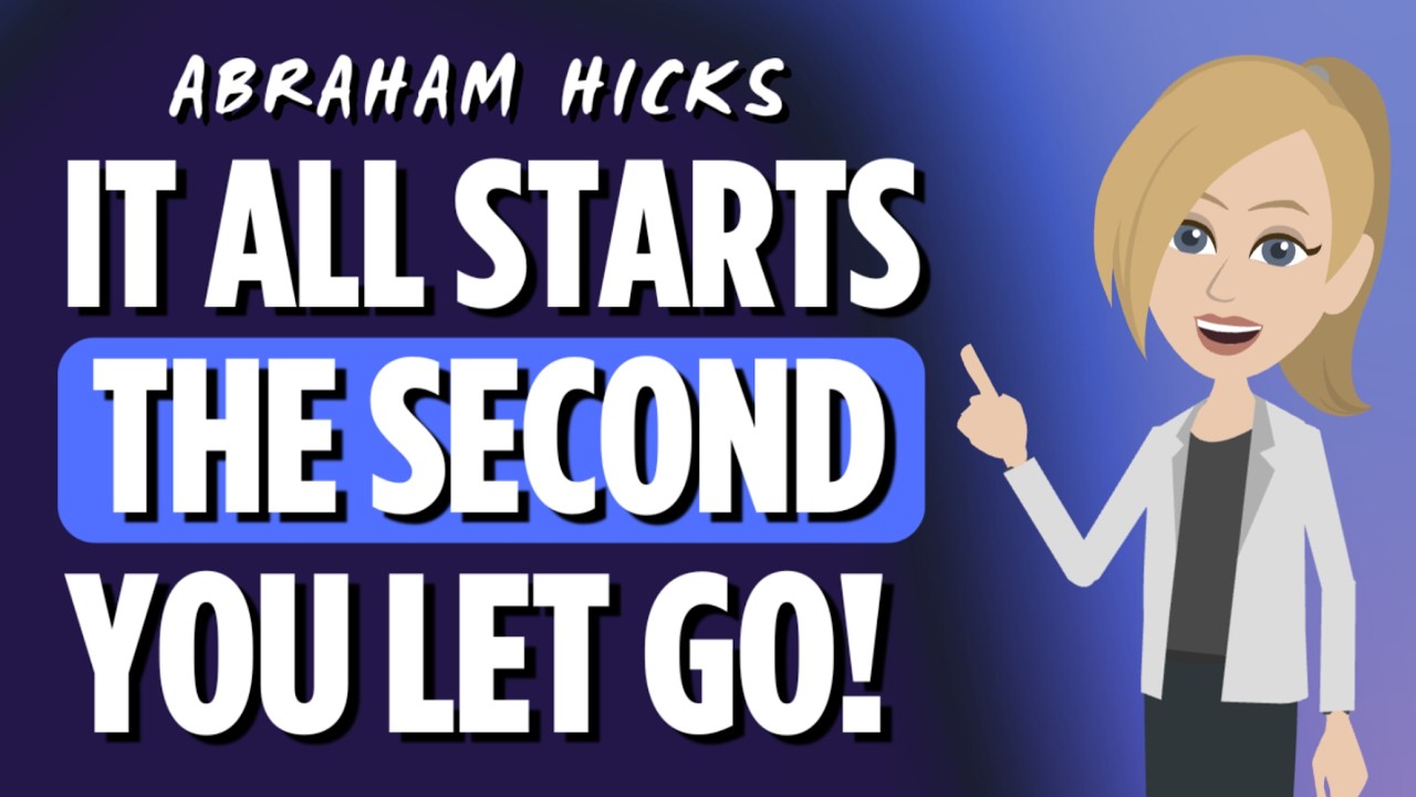 Everything Starts The Moment You Let Go ✅ Abraham Hicks 2026