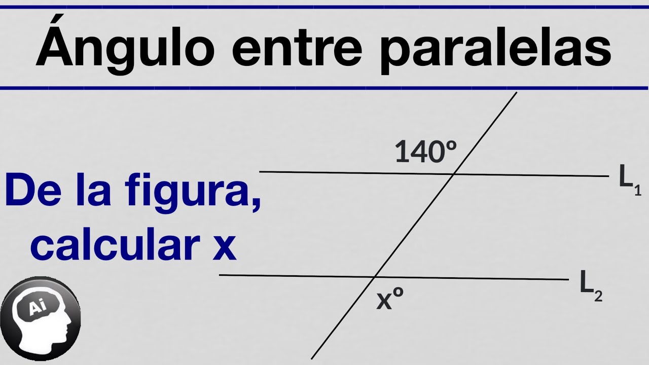 Como resolver angulos entre paralelas y secante