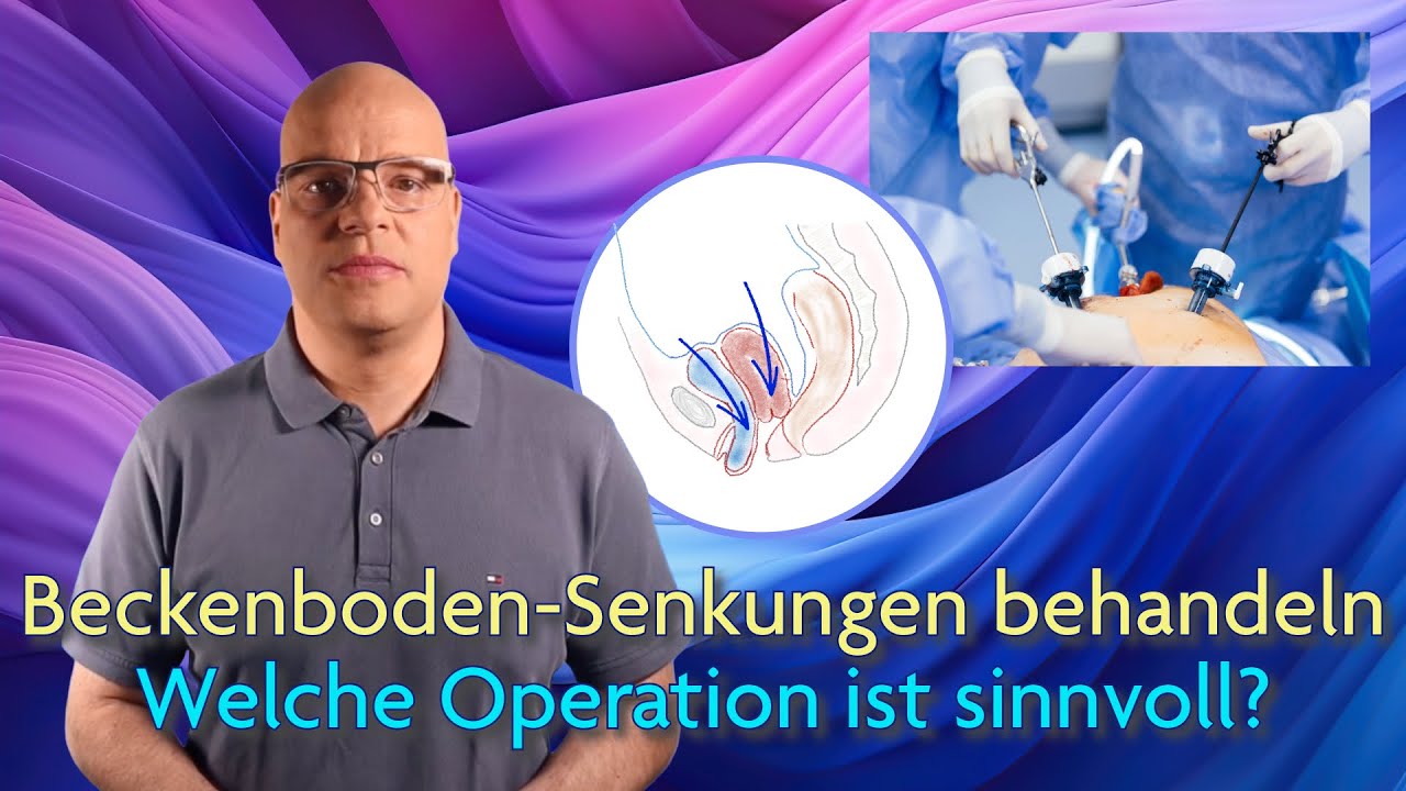 Beckenboden-Senkungen behandeln (2) - Welche OPERATION ist sinnvoll?