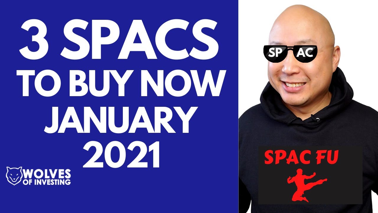 3 SPACS TO BUY NOW | January 2021 | SPAC Stocks | Blank Check Companies