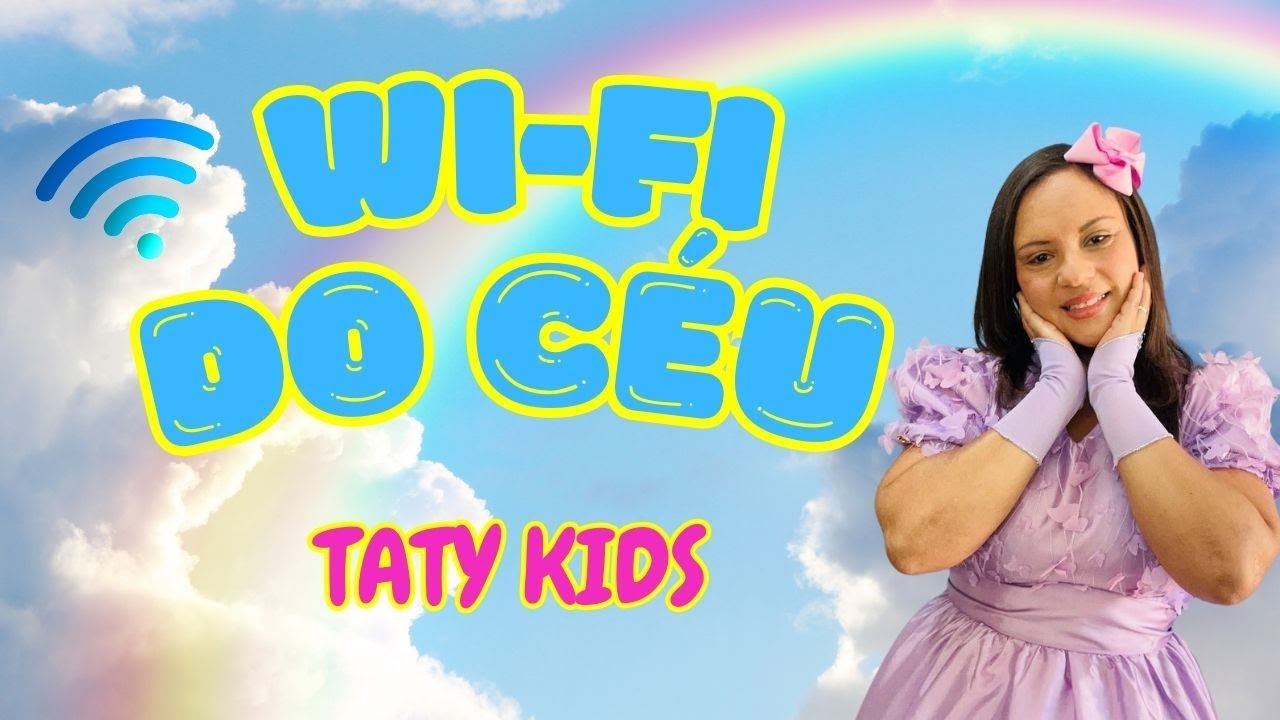 Wi-fi do céu  - Taty Kids  (Clip oficial)
