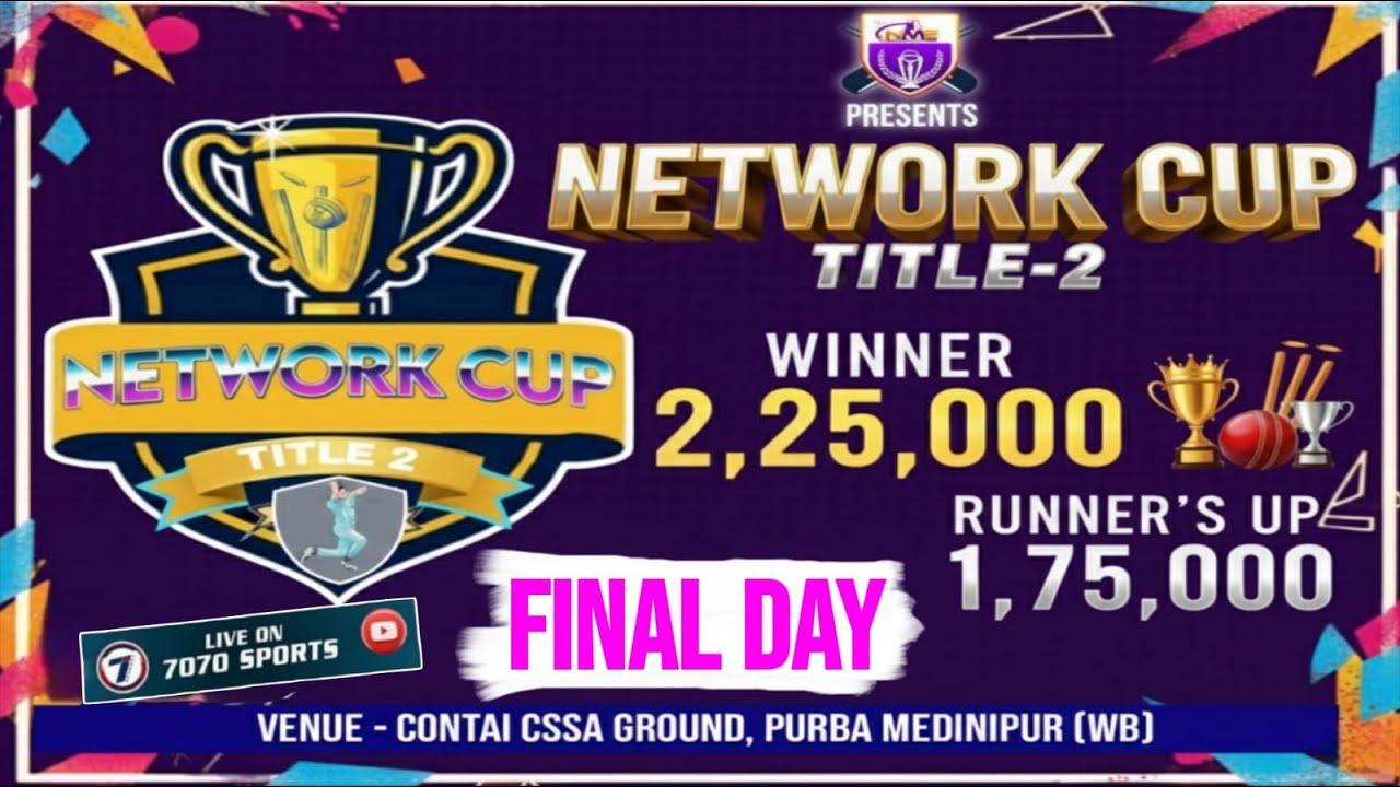FINAL DAY || NETWORK CUP 2025