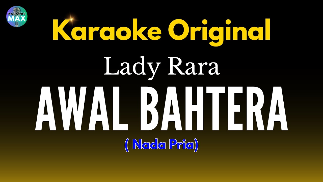 Awal Bahtera - Lady Rara | Karaoke Nada Pria