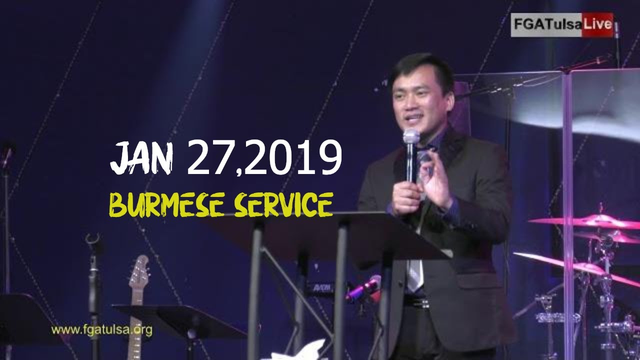 Burmese Service Jan 27,2019 # Pastor. Maung Maung