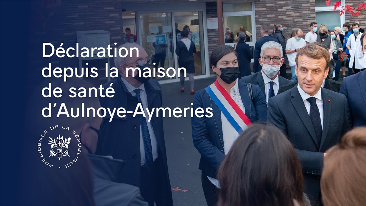 Déclaration du Président Emmanuel Macron depuis la maison de santé d'Aulnoye-Aymeries.