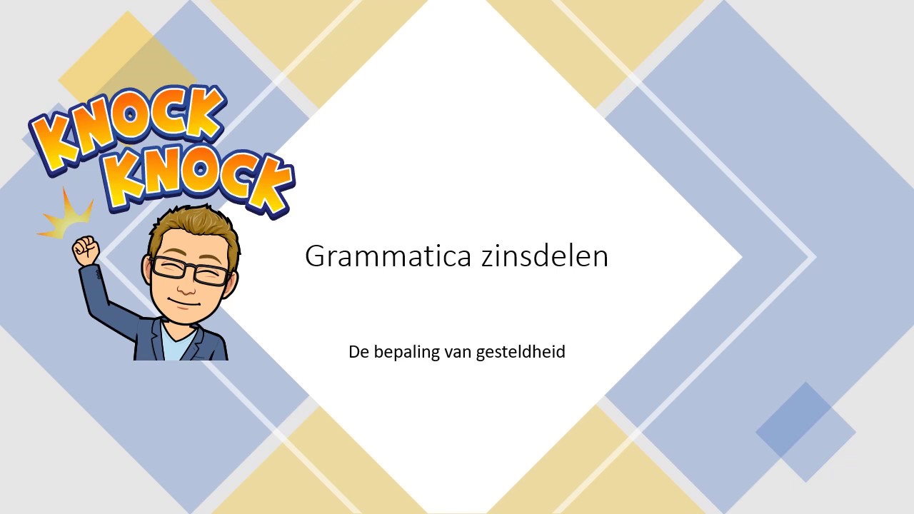 Grammatica zinsdelen - bepaling van gesteldheid