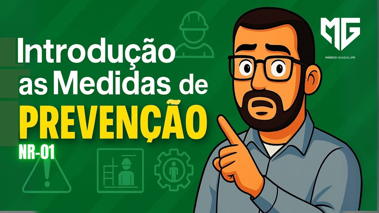 Introdução as Medidas de Prevenção na Segurança do Trabalho - NR 01