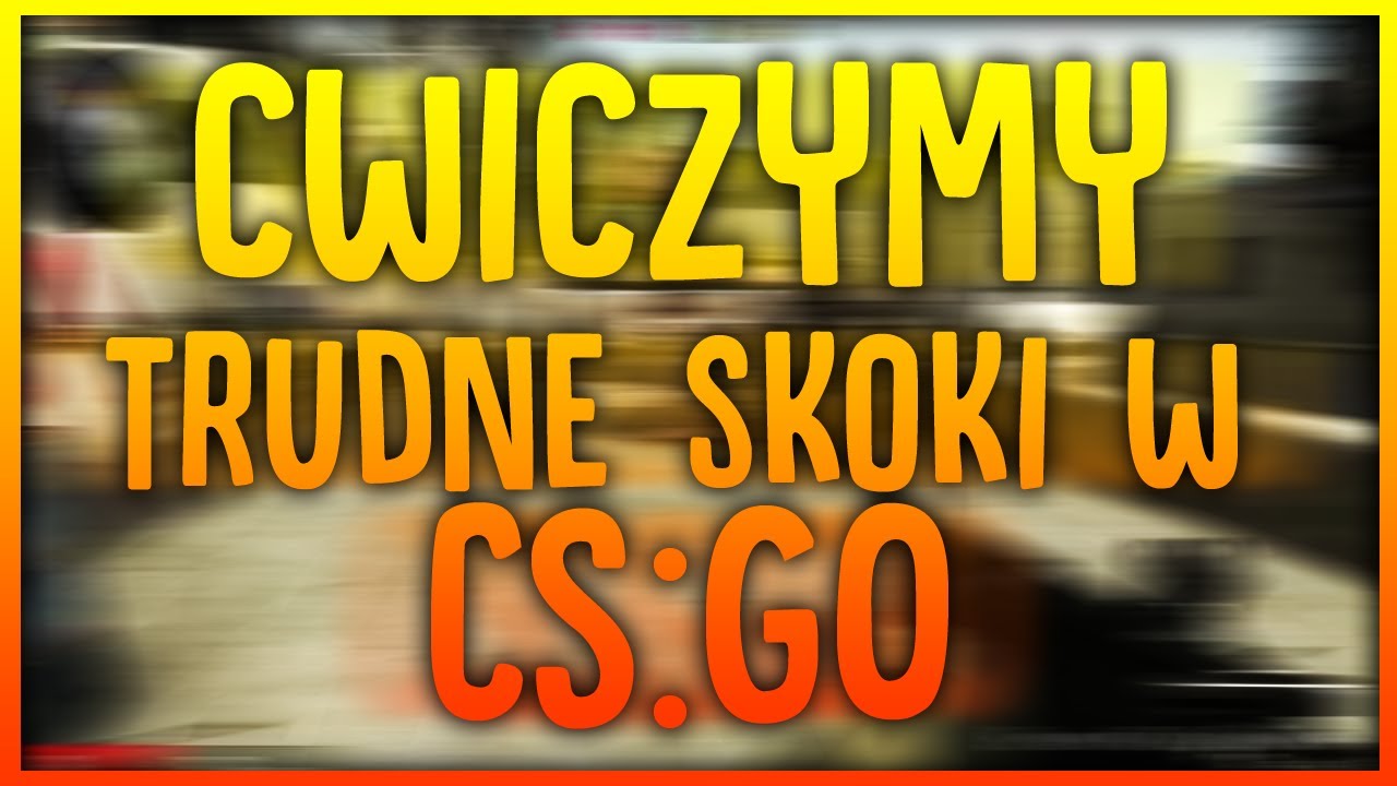 Ćwiczymy trudne skoki w CS:GO!