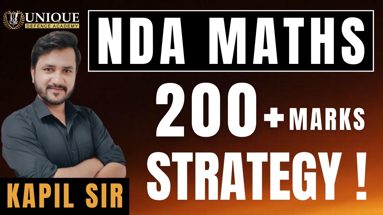 How To Get 200 Plus Marks In NDA Maths | NDA 1 2023 | Unique Defence Academy | Kapil Sir