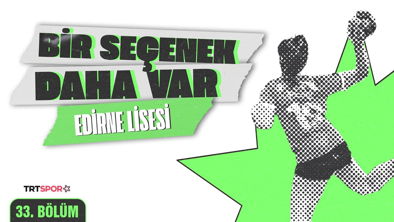 Bir Seçenek Daha Var - 33. Bölüm | Edirne