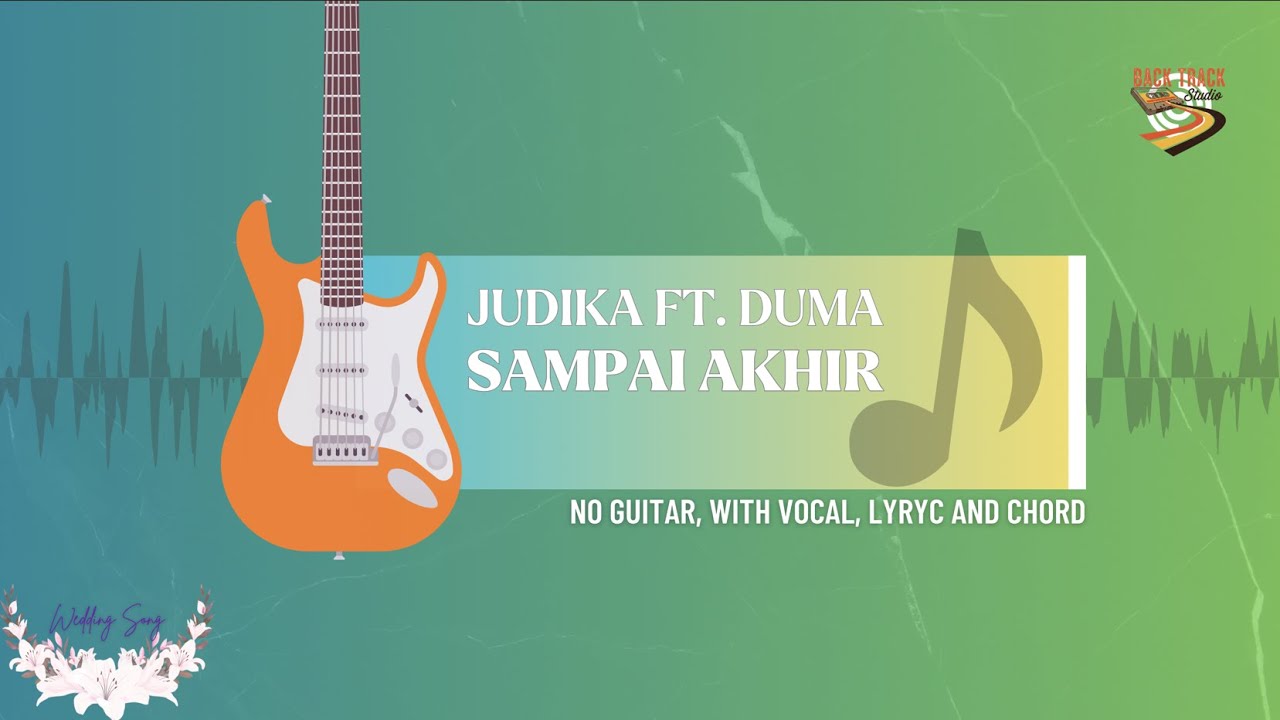 Sampai Akhir - Judika ft  Duma | No Guitar, With Vocal, Lyric & Chord