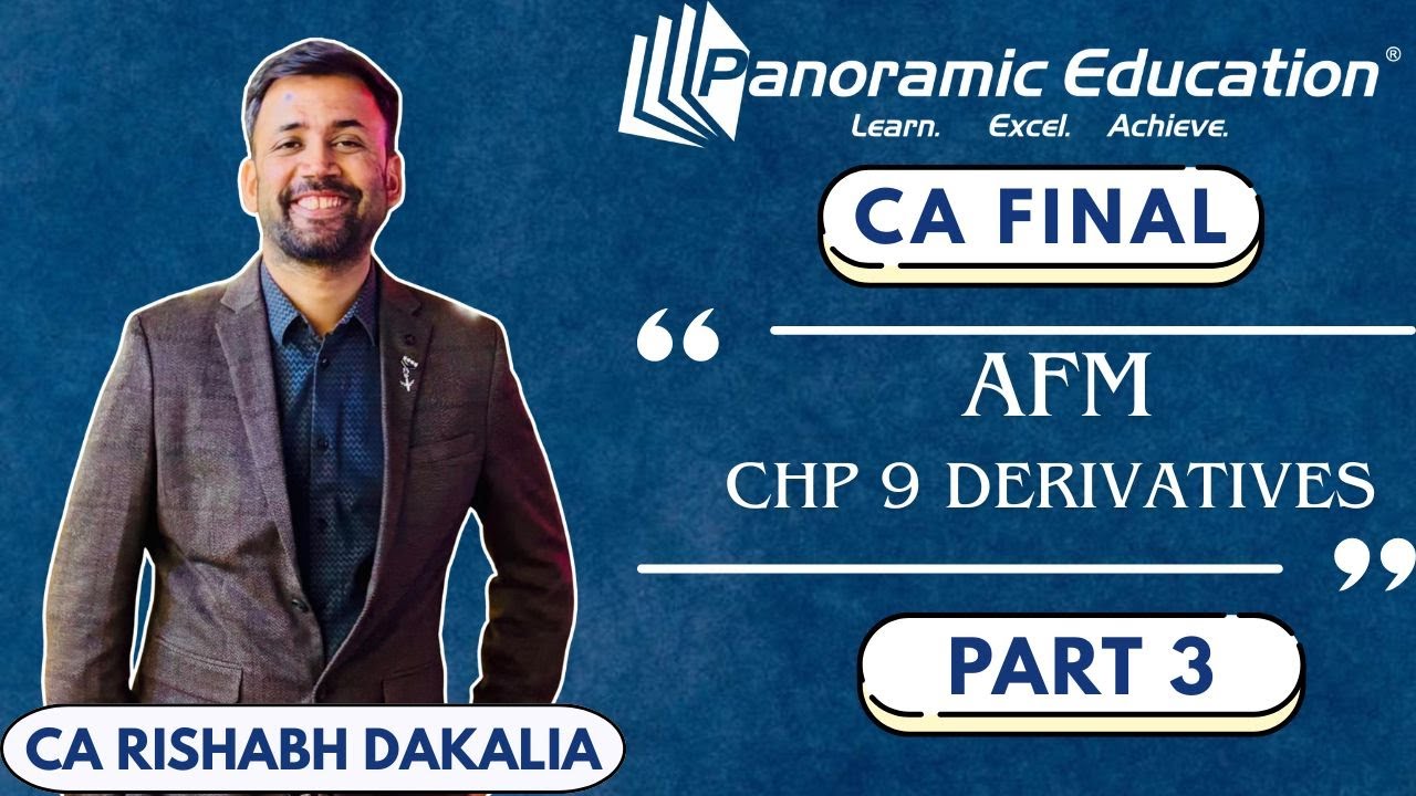 CA Final | AFM Revision | Chp 9 Derivatives | Part 3 | CA Rishabh Dakalia