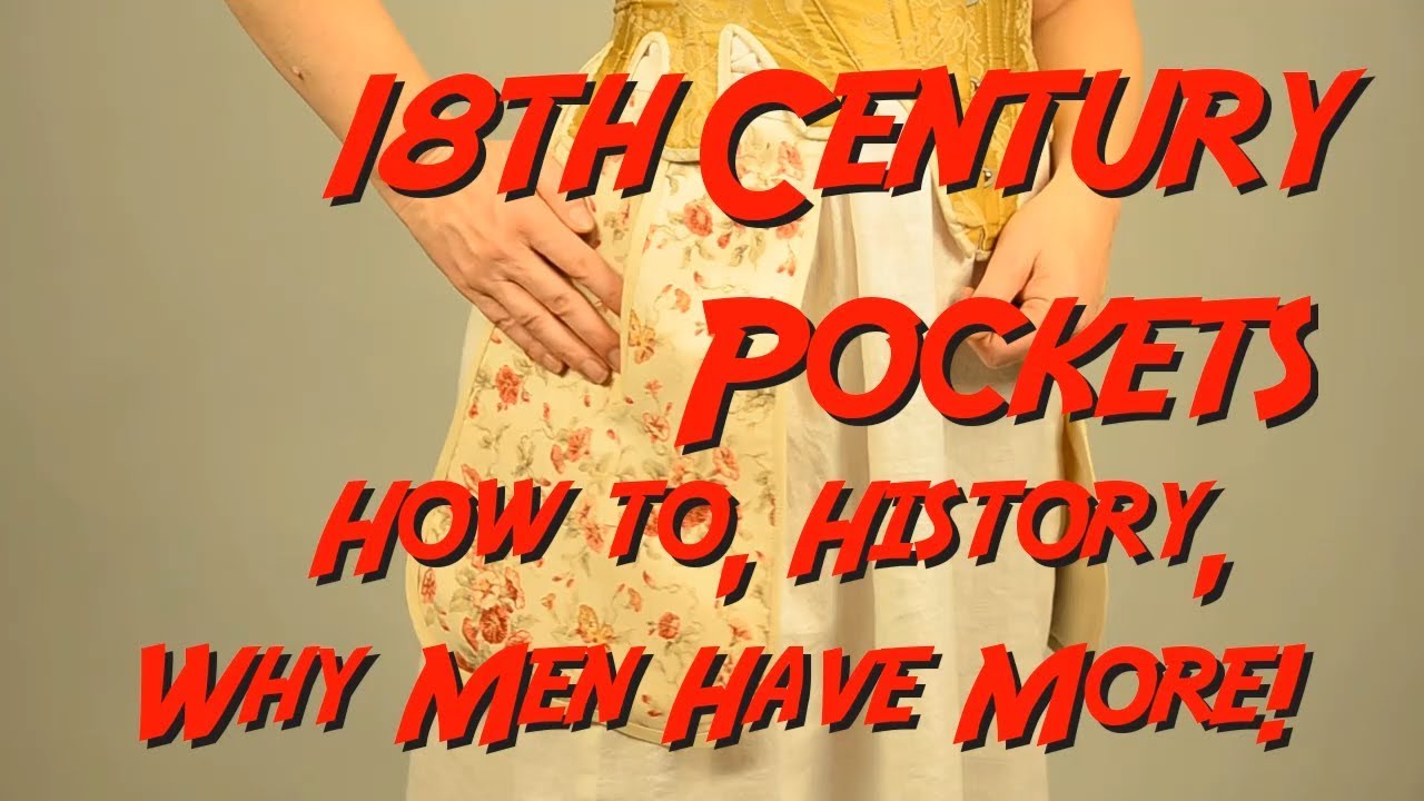 18th Century Pockets How To, History, and Why Men have More than Women