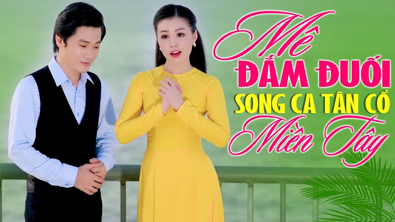 Mê Đắm Cặp Đôi Tân Cổ Miền Tây PHẢI LÒNG CON GÁI BẾN TRE 🌴 Tân Cổ Hay Nhất 2024 LH 0387776968