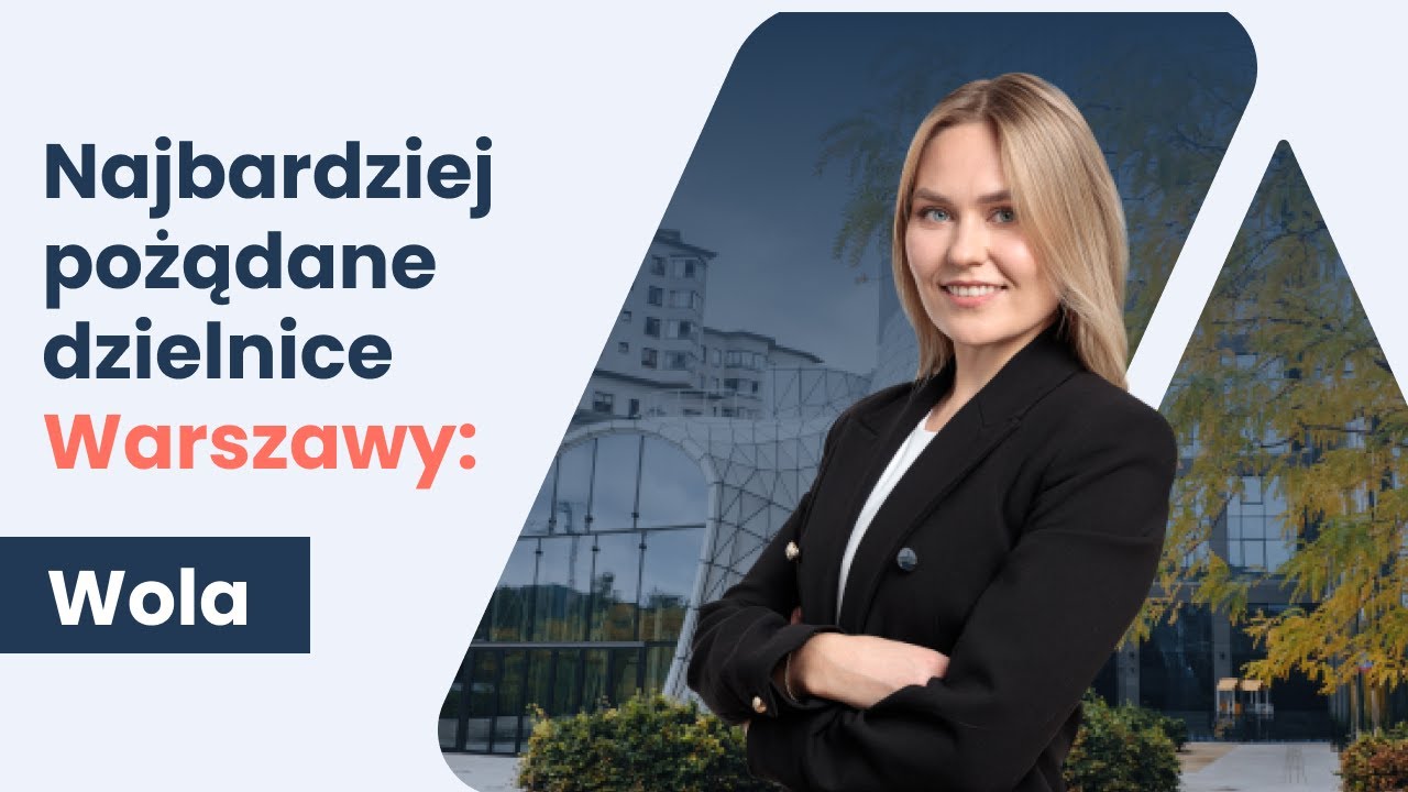 Najbardziej pożądane dzielnice Warszawy: Wola | Dlaczego warto zamieszkać na Woli?