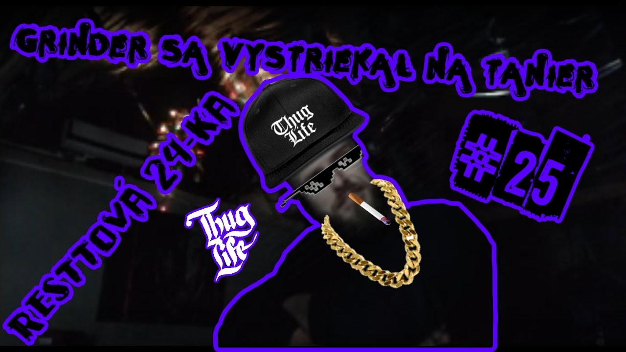 Grinder si vyhonil na tanier! & Restt Thug Life | /w zolik22 | #25