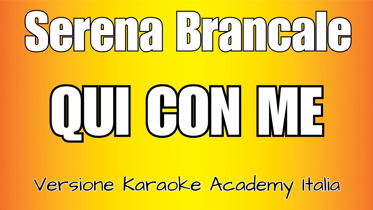Serena Brancale - QUI CON ME (Versione Karaoke Academy Italia)