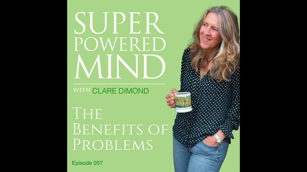 057 The Benefits of Problems