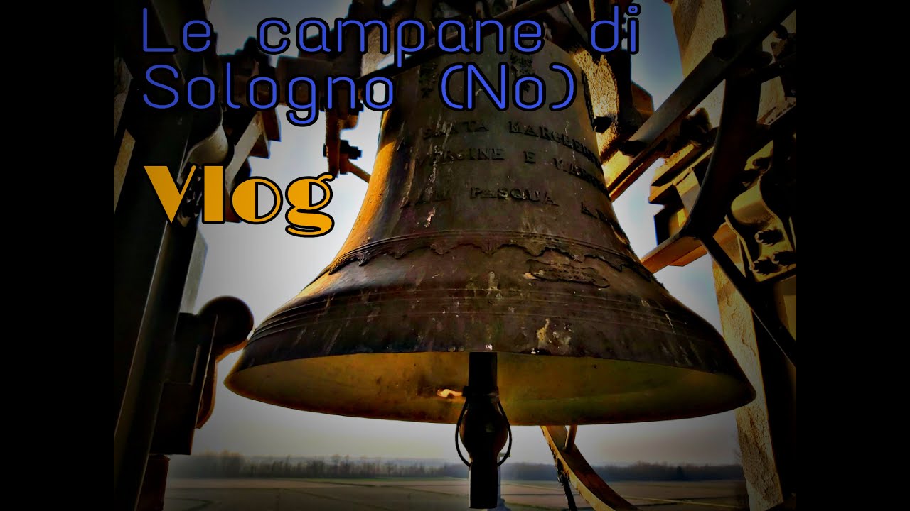 Le campane di Caltignaga fraz. Sologno (NO)