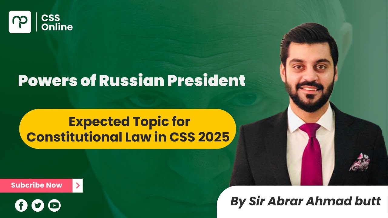 Powers of Russian President| CSS Constitutional Law | Nearpeer Online| Sir Abrar