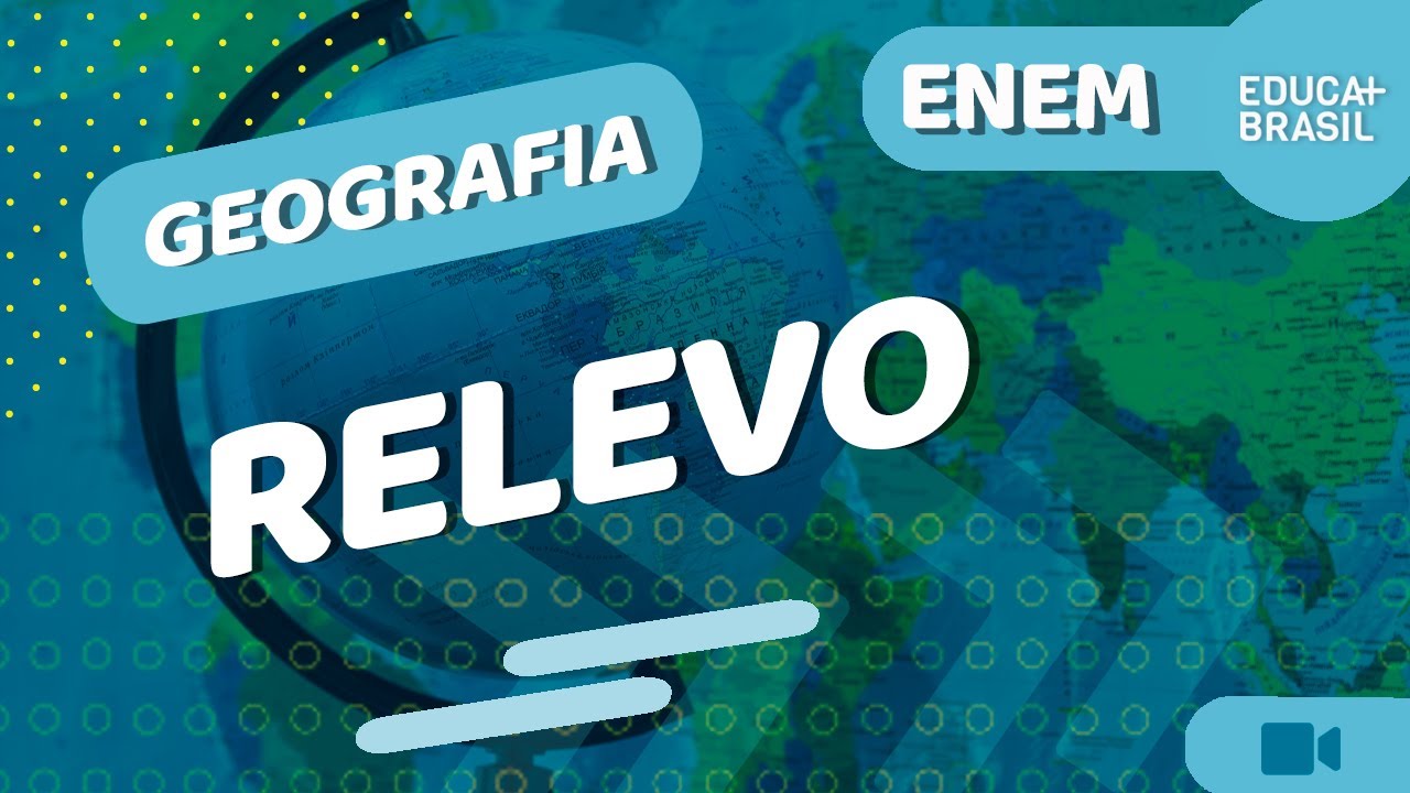 GEOGRAFIA -  Relevo ENEM