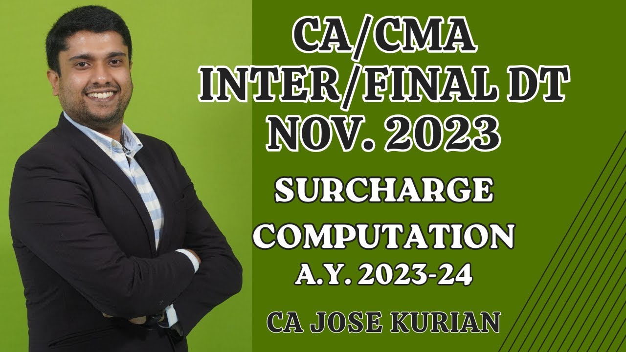 Surcharge on Income Tax Simplified for CA/CMA Students Nov- 2023 | AY 2023-24 | CA Jose Kurian